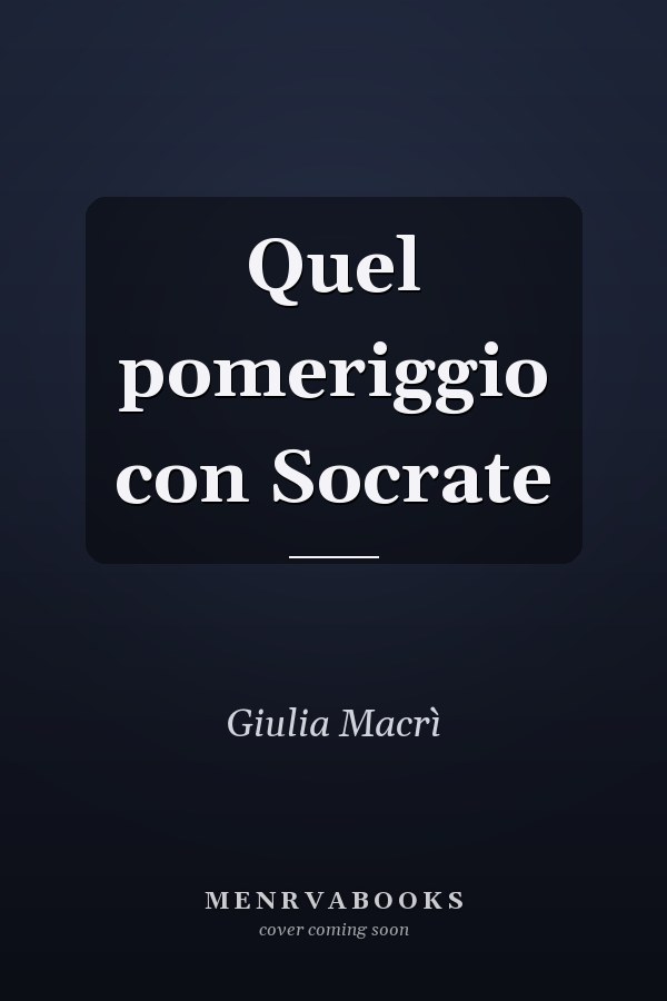 Quel pomeriggio con Socrate