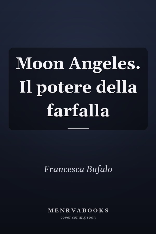 Moon Angeles. Il potere della farfalla