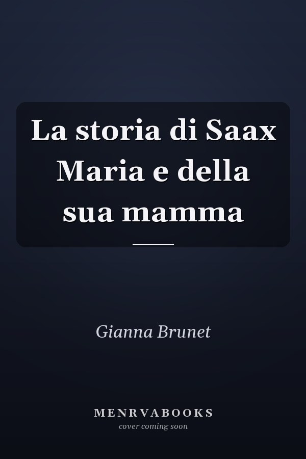 La storia di Saax Maria e della sua mamma