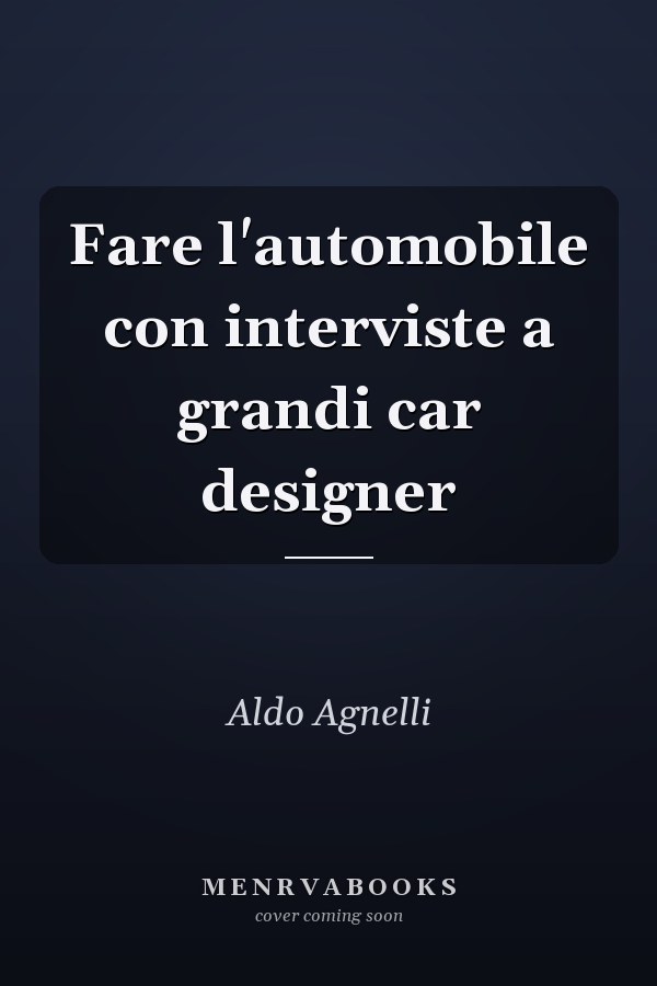 Fare l'automobile con interviste a grandi car designer