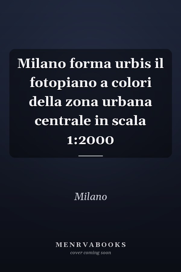 Milano forma urbis il fotopiano a colori della zona urbana centrale in scala 1:2000