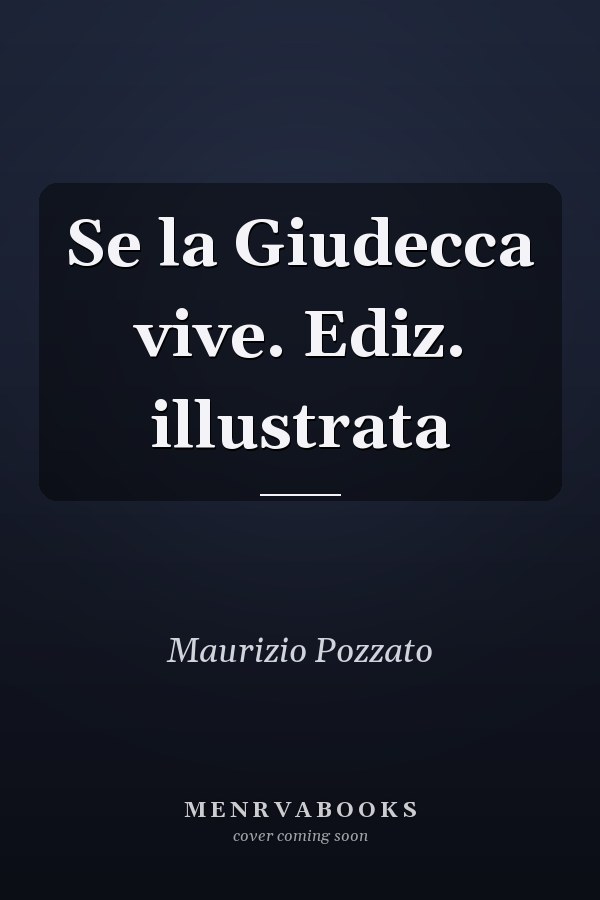 Se la Giudecca vive. Ediz. illustrata