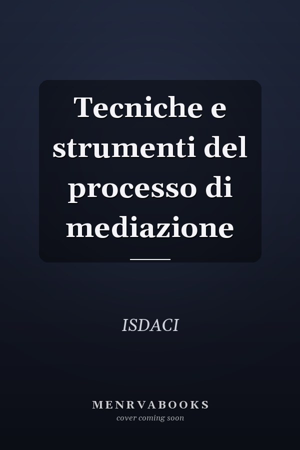 Tecniche e strumenti del processo di mediazione