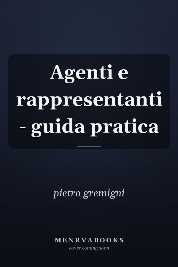 Agenti e rappresentanti - guida pratica