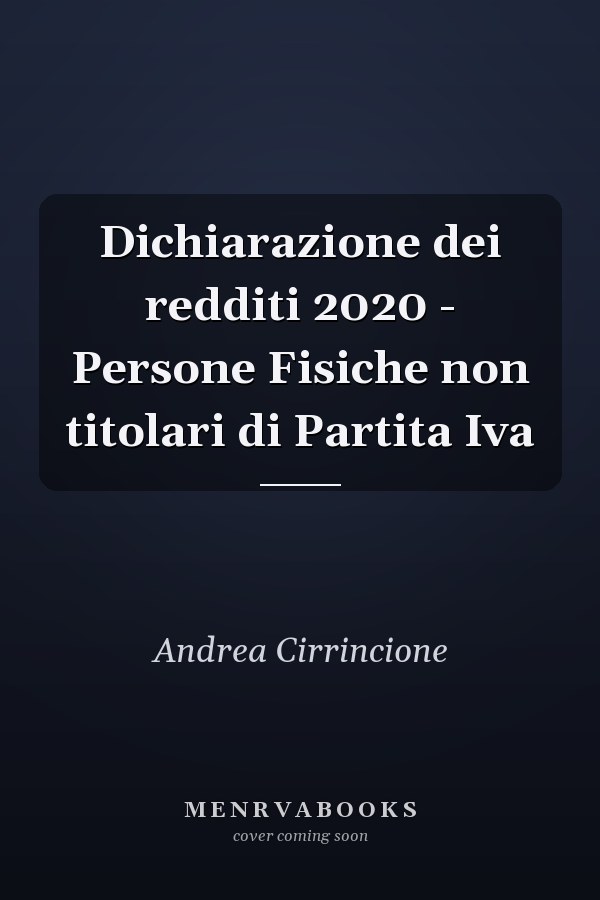 Dichiarazione dei redditi 2020 - Persone Fisiche non titolari di Partita Iva