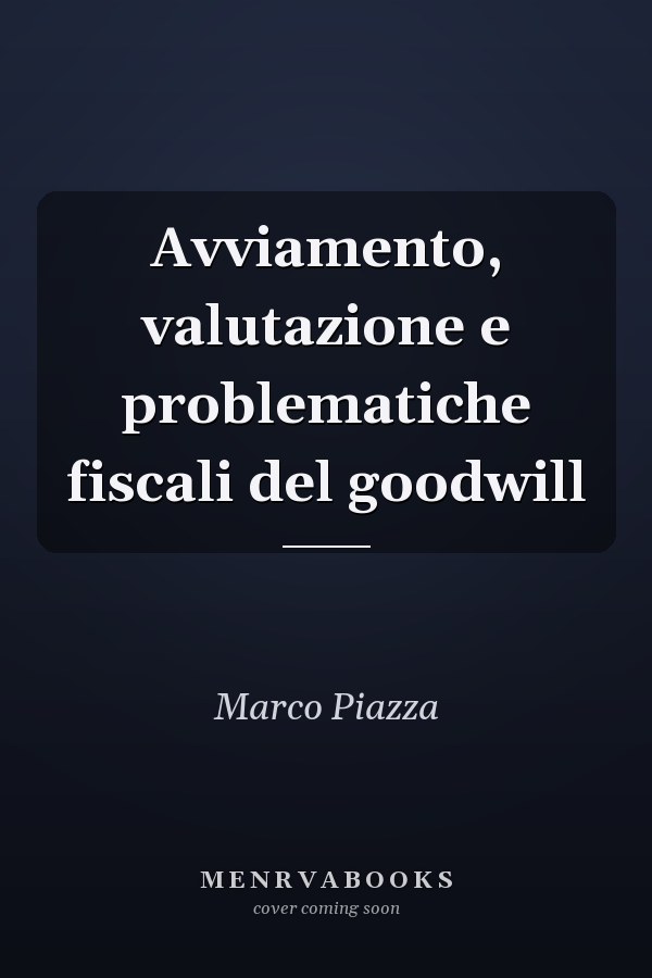 Avviamento, valutazione e problematiche fiscali del goodwill