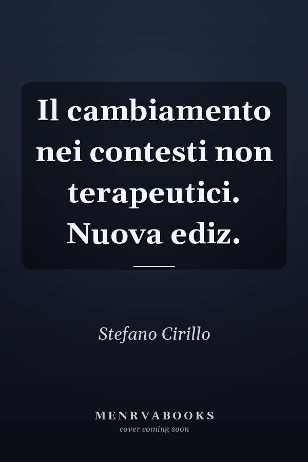Il cambiamento nei contesti non terapeutici. Nuova ediz.
