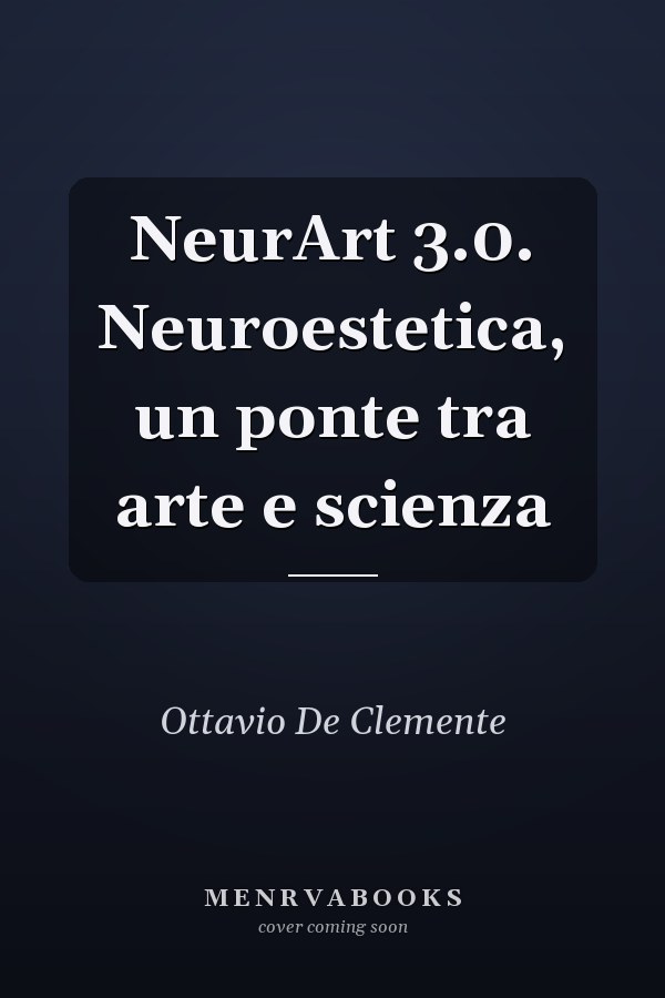 NeurArt 3.0. Neuroestetica, un ponte tra arte e scienza