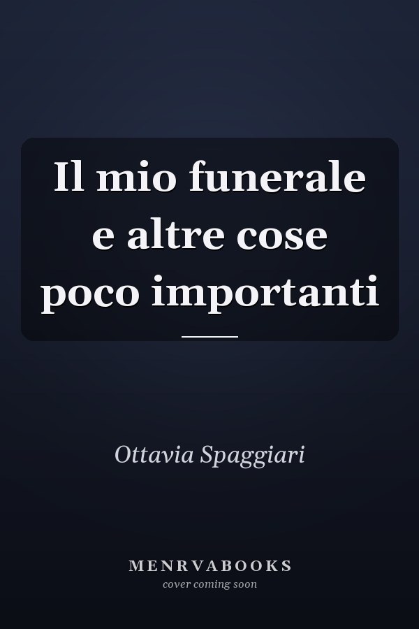 Il mio funerale e altre cose poco importanti