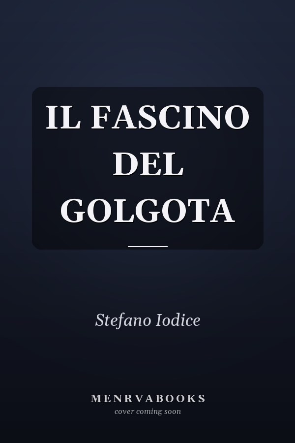 IL FASCINO DEL GOLGOTA