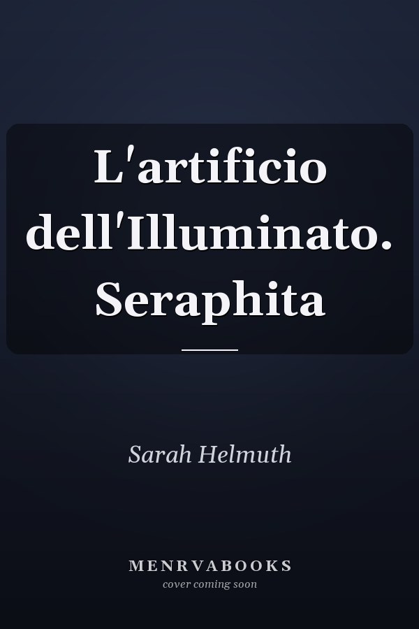 L'artificio dell'Illuminato. Seraphita