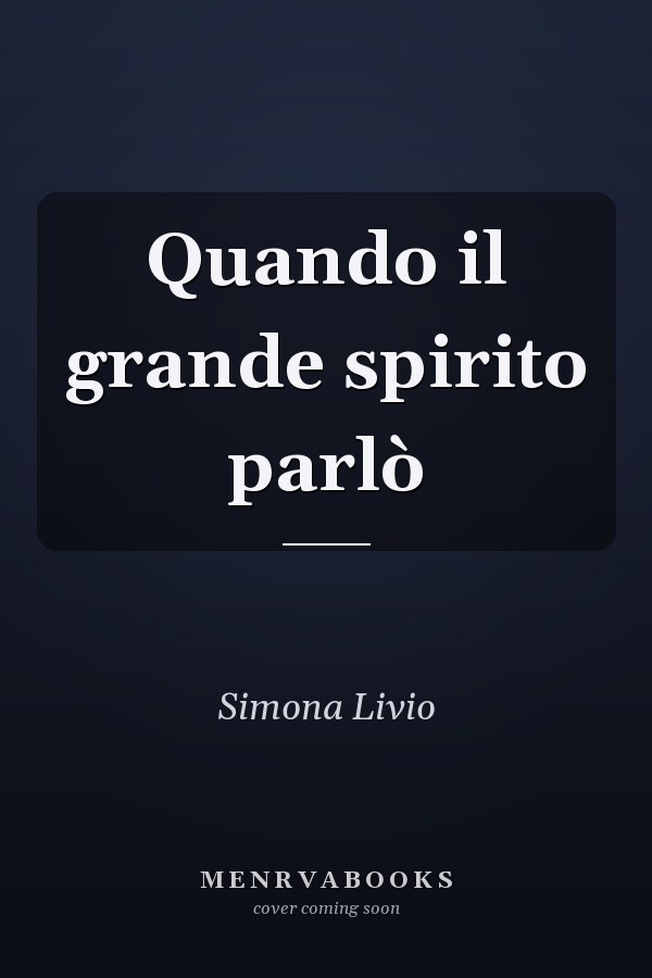 Quando il grande spirito parlò