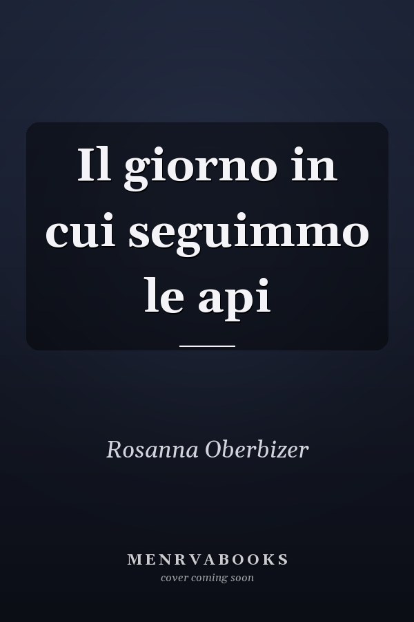 Il giorno in cui seguimmo le api