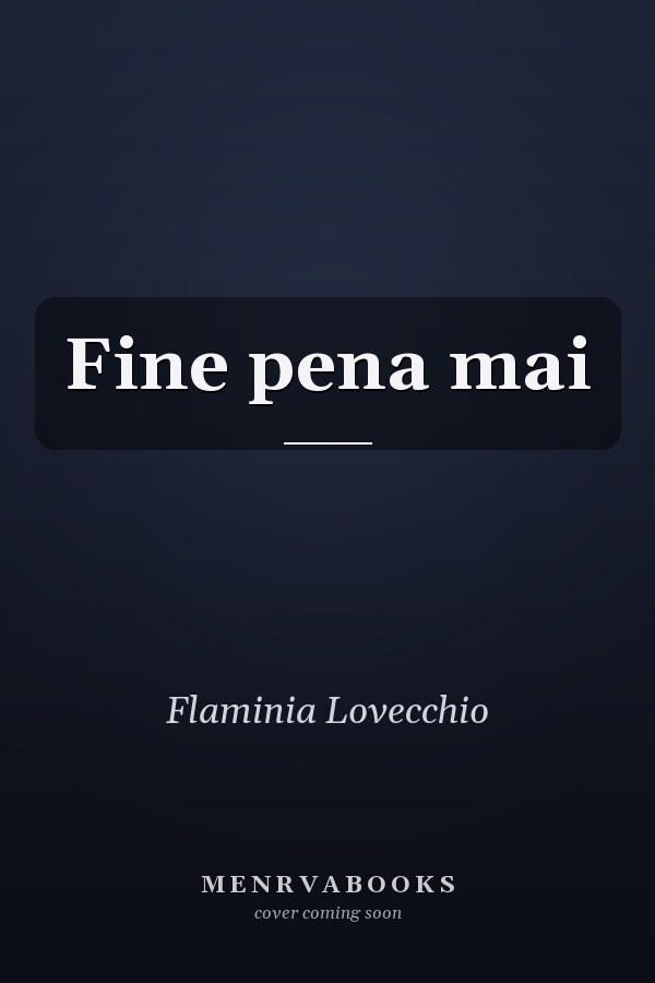 Fine pena mai