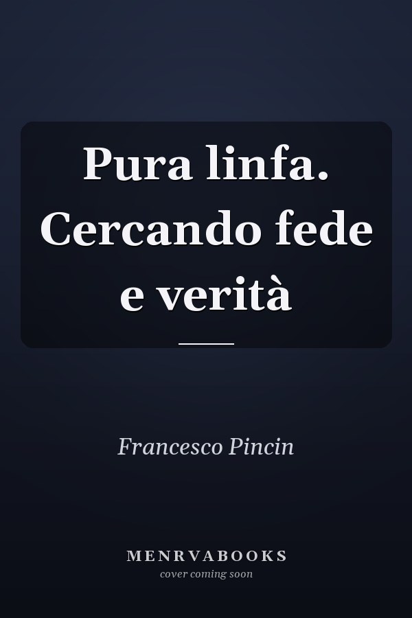 Pura linfa. Cercando fede e verità