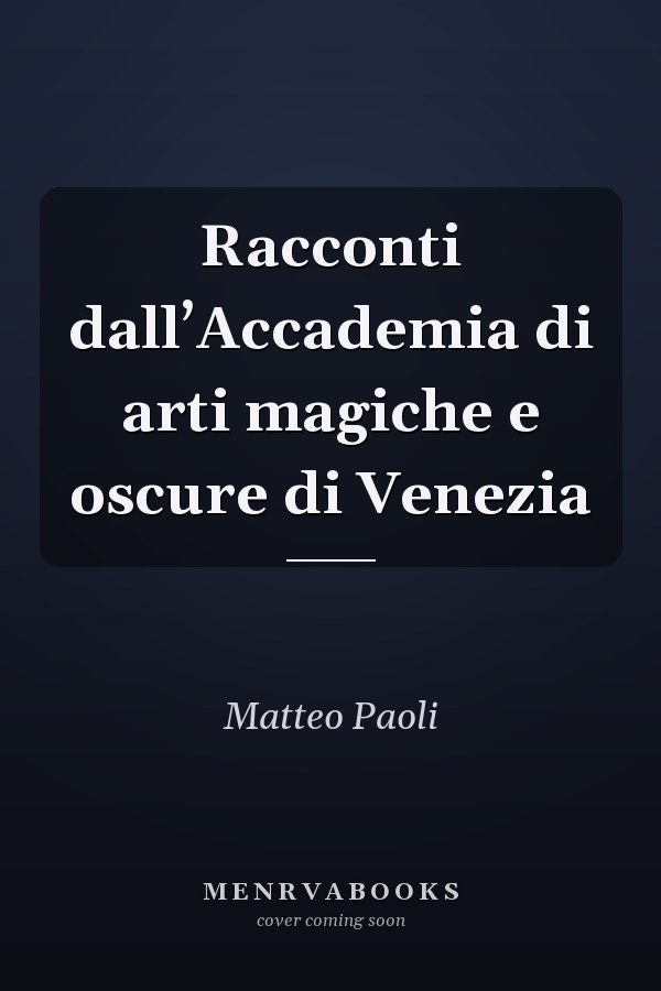 Racconti dall’Accademia di arti magiche e oscure di Venezia