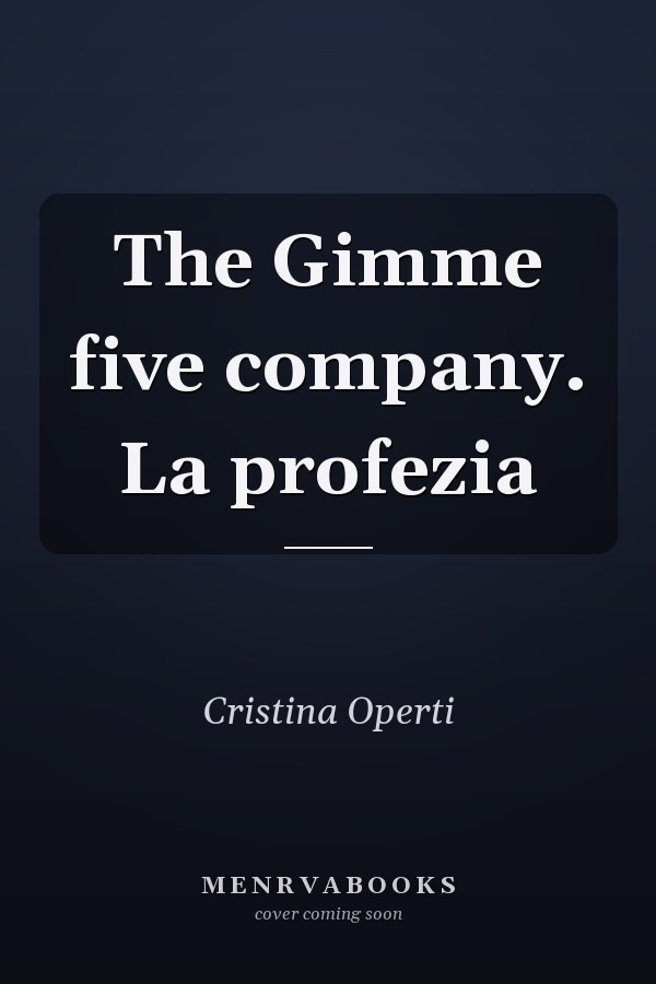 The Gimme five company. La profezia
