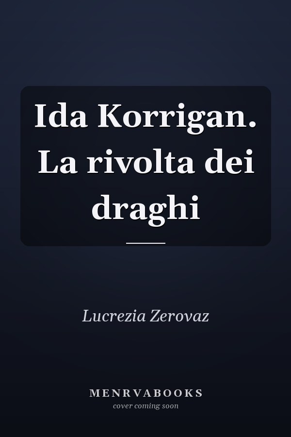 Ida Korrigan. La rivolta dei draghi