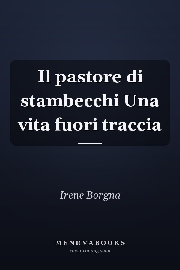 Il pastore di stambecchi Una vita fuori traccia