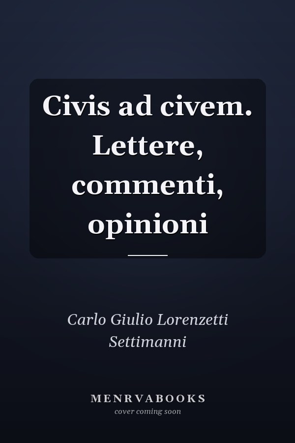 Civis ad civem. Lettere, commenti, opinioni