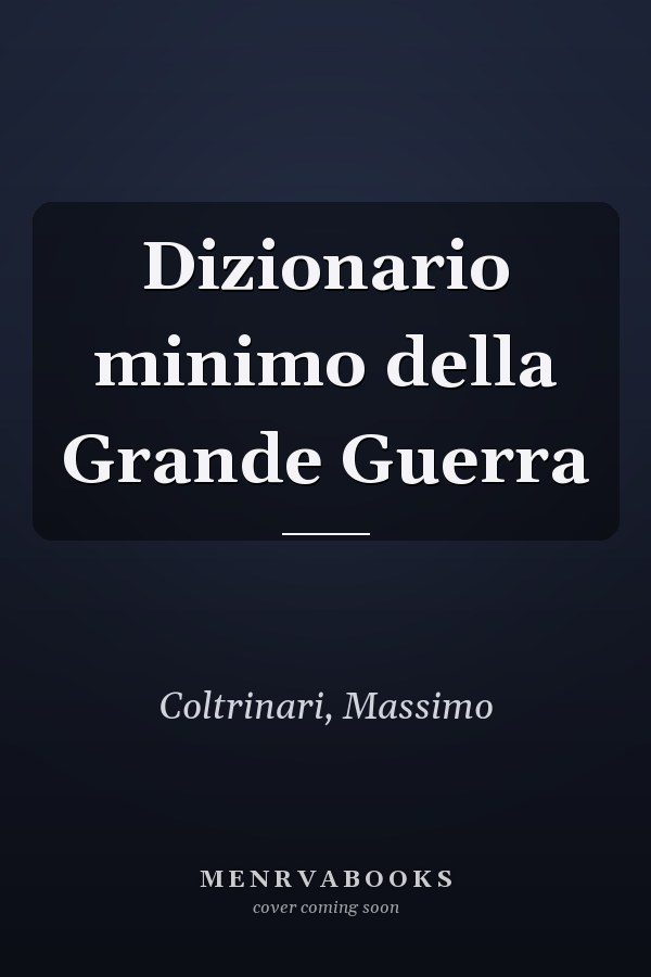 Dizionario minimo della Grande Guerra