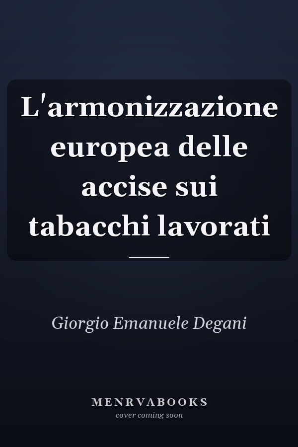 L'armonizzazione europea delle accise sui tabacchi lavorati