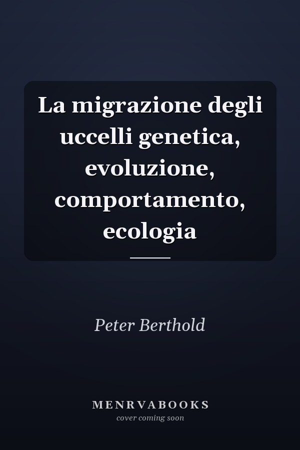 La migrazione degli uccelli genetica, evoluzione, comportamento, ecologia