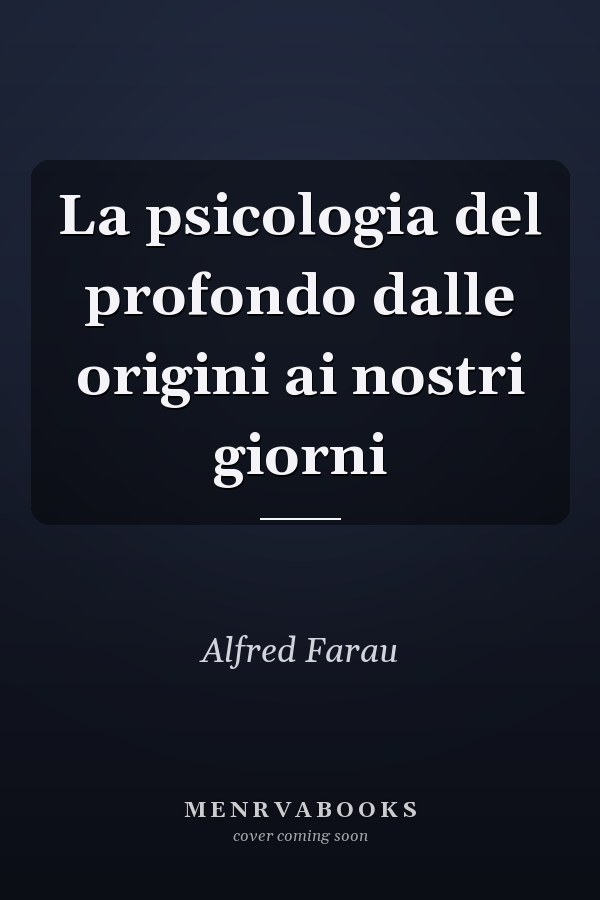 La psicologia del profondo dalle origini ai nostri giorni