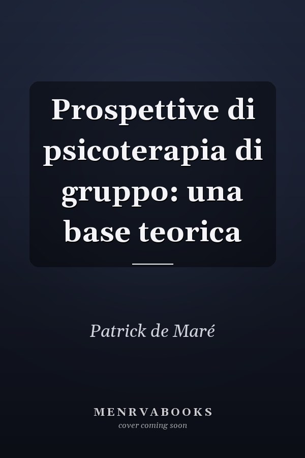Prospettive di psicoterapia di gruppo: una base teorica