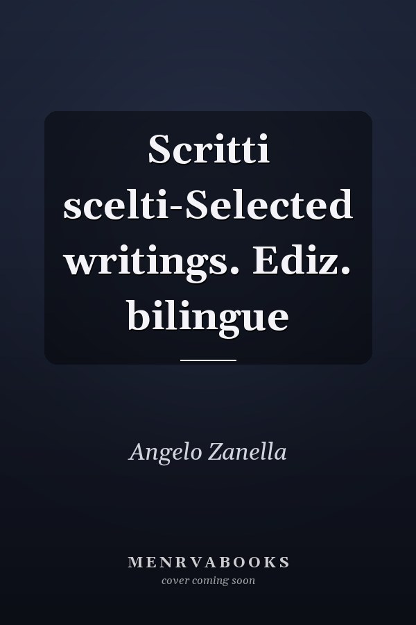 Scritti scelti-Selected writings. Ediz. bilingue