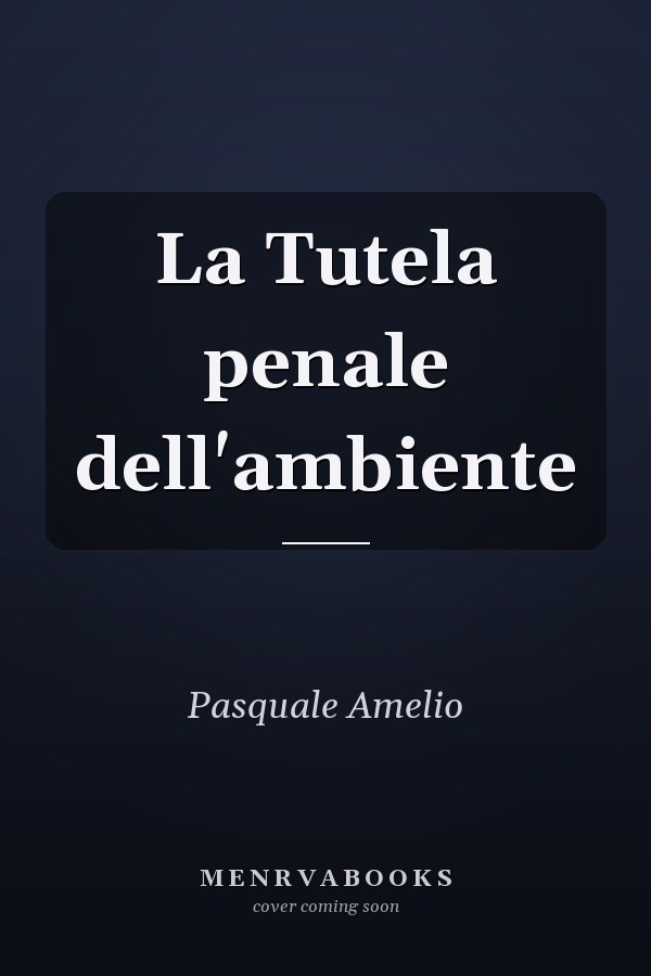 La Tutela penale dell'ambiente