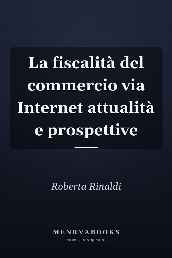 La fiscalità del commercio via Internet attualità e prospettive