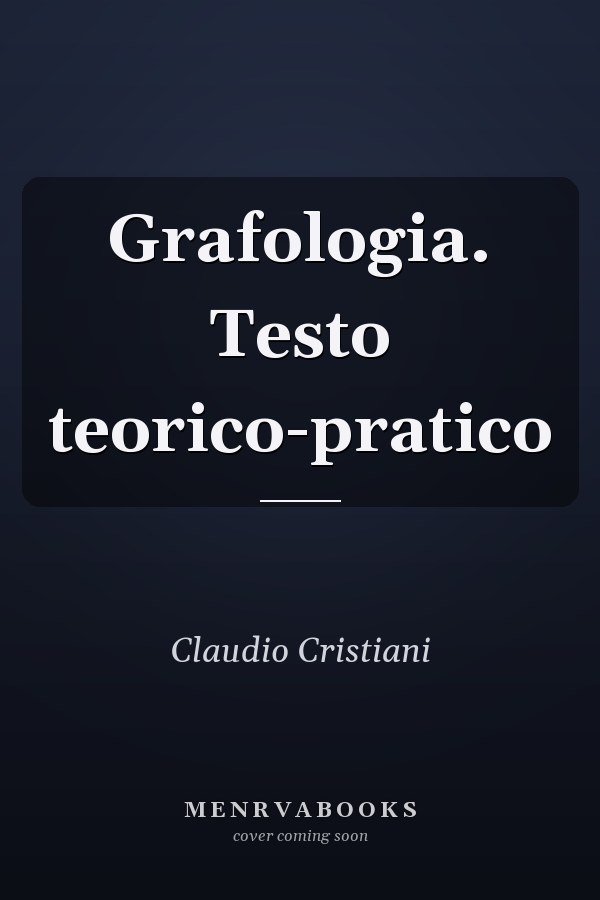Grafologia. Testo teorico-pratico