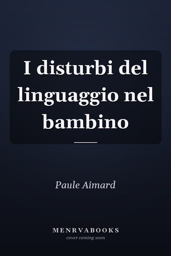 I disturbi del linguaggio nel bambino