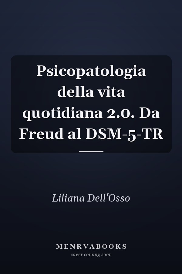 Psicopatologia della vita quotidiana 2.0. Da Freud al DSM-5-TR