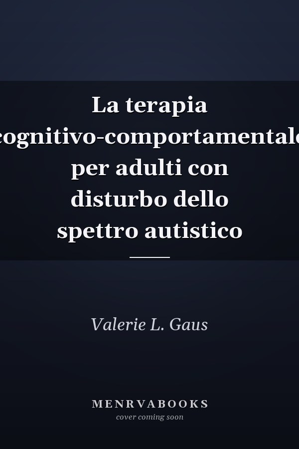 La terapia cognitivo-comportamentale per adulti con disturbo dello spettro autistico