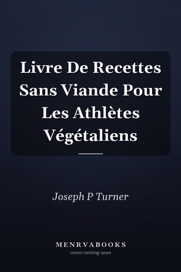 Livre De Recettes Sans Viande Pour Les Athlètes Végétaliens