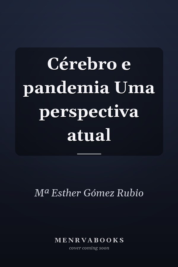 Cérebro e pandemia Uma perspectiva atual