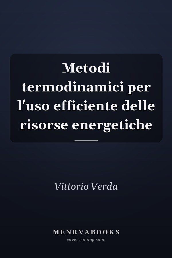 Metodi termodinamici per l'uso efficiente delle risorse energetiche