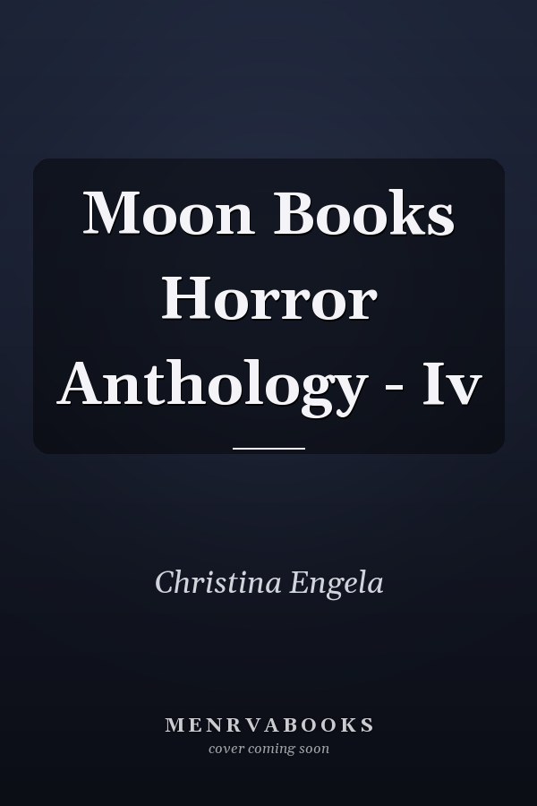 Moon Books Horror Anthology - Iv