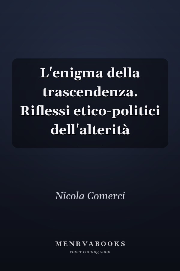L'enigma della trascendenza. Riflessi etico-politici dell'alterità