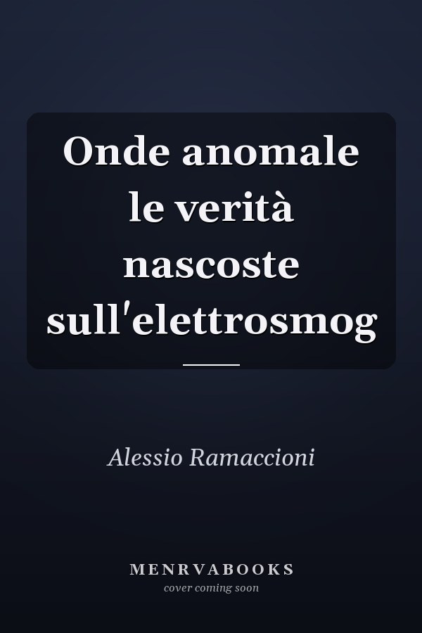 Onde anomale le verità nascoste sull'elettrosmog