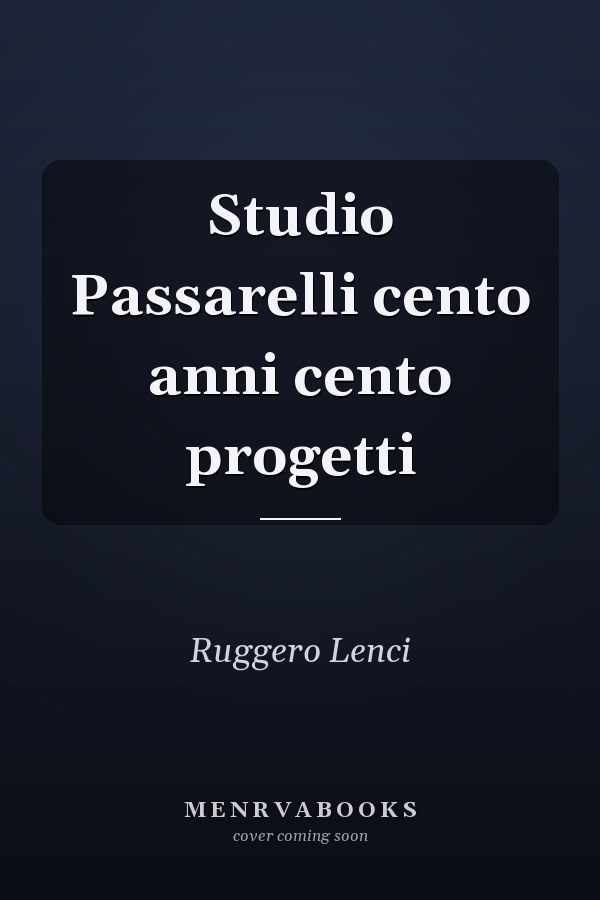Studio Passarelli cento anni cento progetti