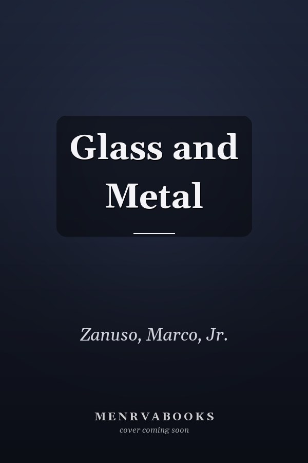 Glass and Metal