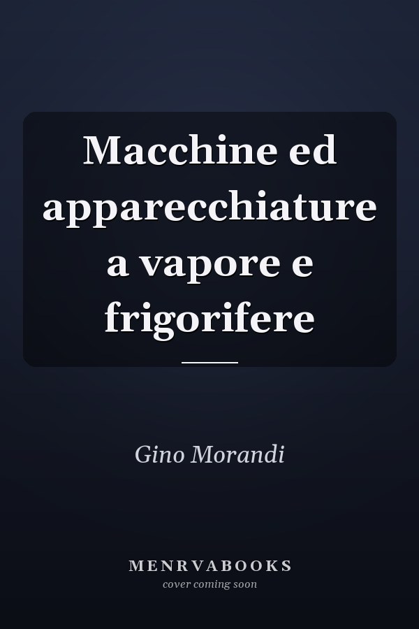 Macchine ed apparecchiature a vapore e frigorifere