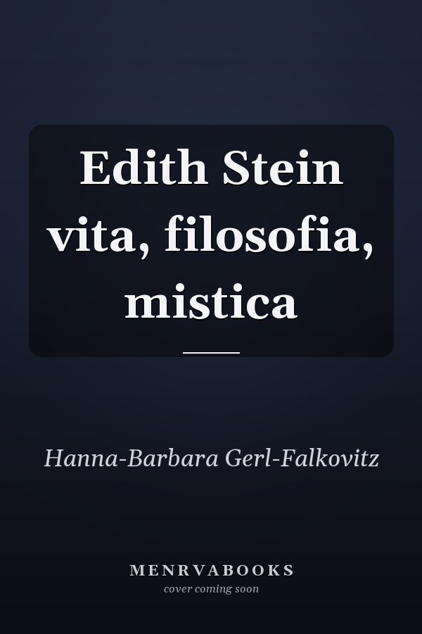 Edith Stein vita, filosofia, mistica