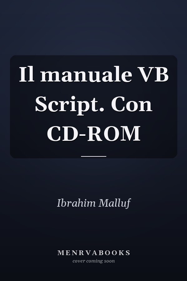 Il manuale VB Script. Con CD-ROM
