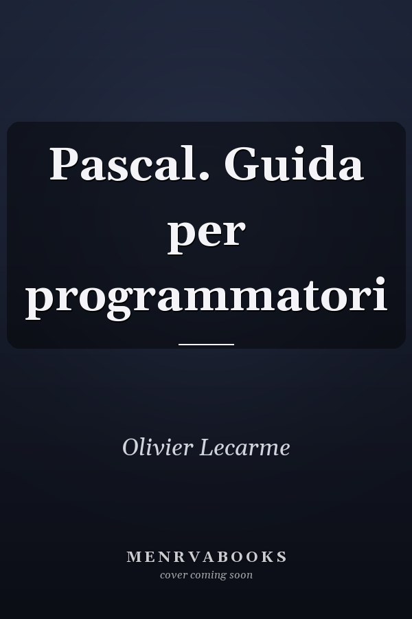 Pascal. Guida per programmatori