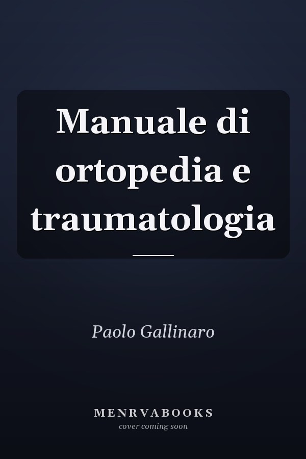 Manuale di ortopedia e traumatologia