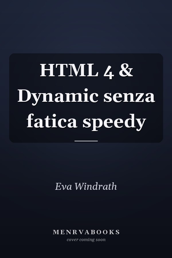 HTML 4 & Dynamic senza fatica speedy